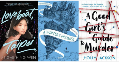 Cover images of Loveboat, Taipei by Abigail Hing Wen, A Winter's Promise by Christelle Dabos, A Good Girl's Guide to Murder by Holly Jackson